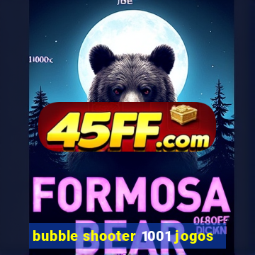 bubble shooter 1001 jogos
